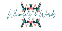 Whimsies & Words