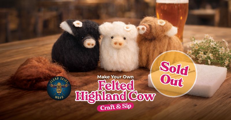 Needle Felted Highland Cow - Craft & Sip