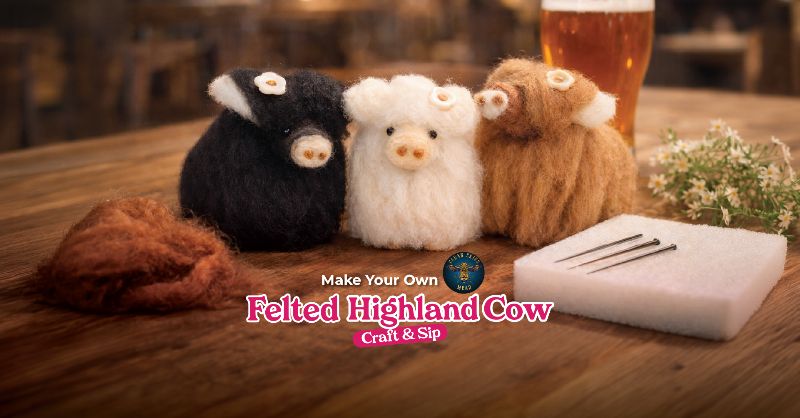 Needle Felted Highland Cow - Craft & Sip