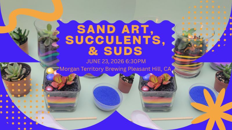 Sand Art, Succulents, & Suds Sand Art, Succulents, & Suds
