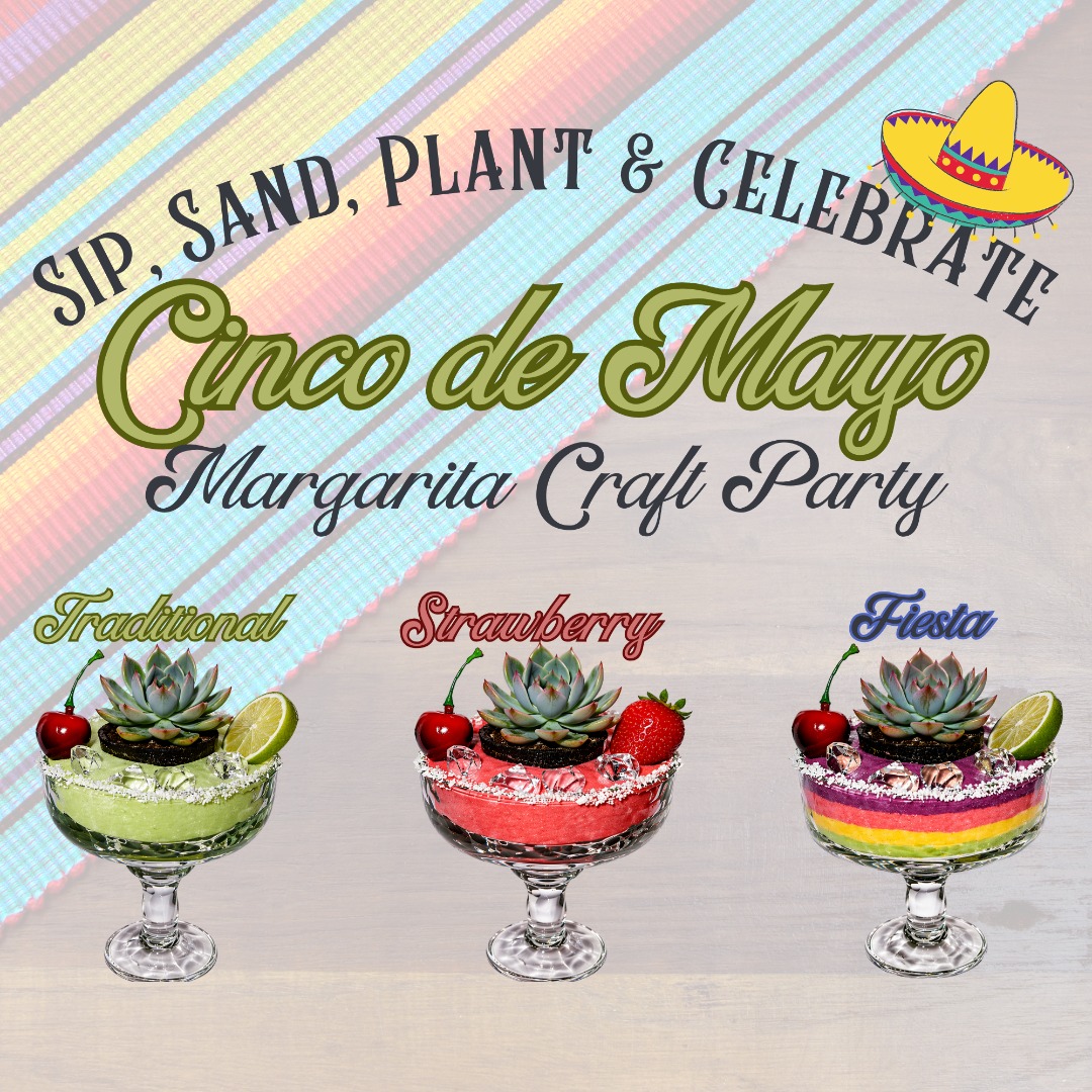 Sip, Sand & Plant & Celebrate Cinco de Mayo Margarita Craft Party