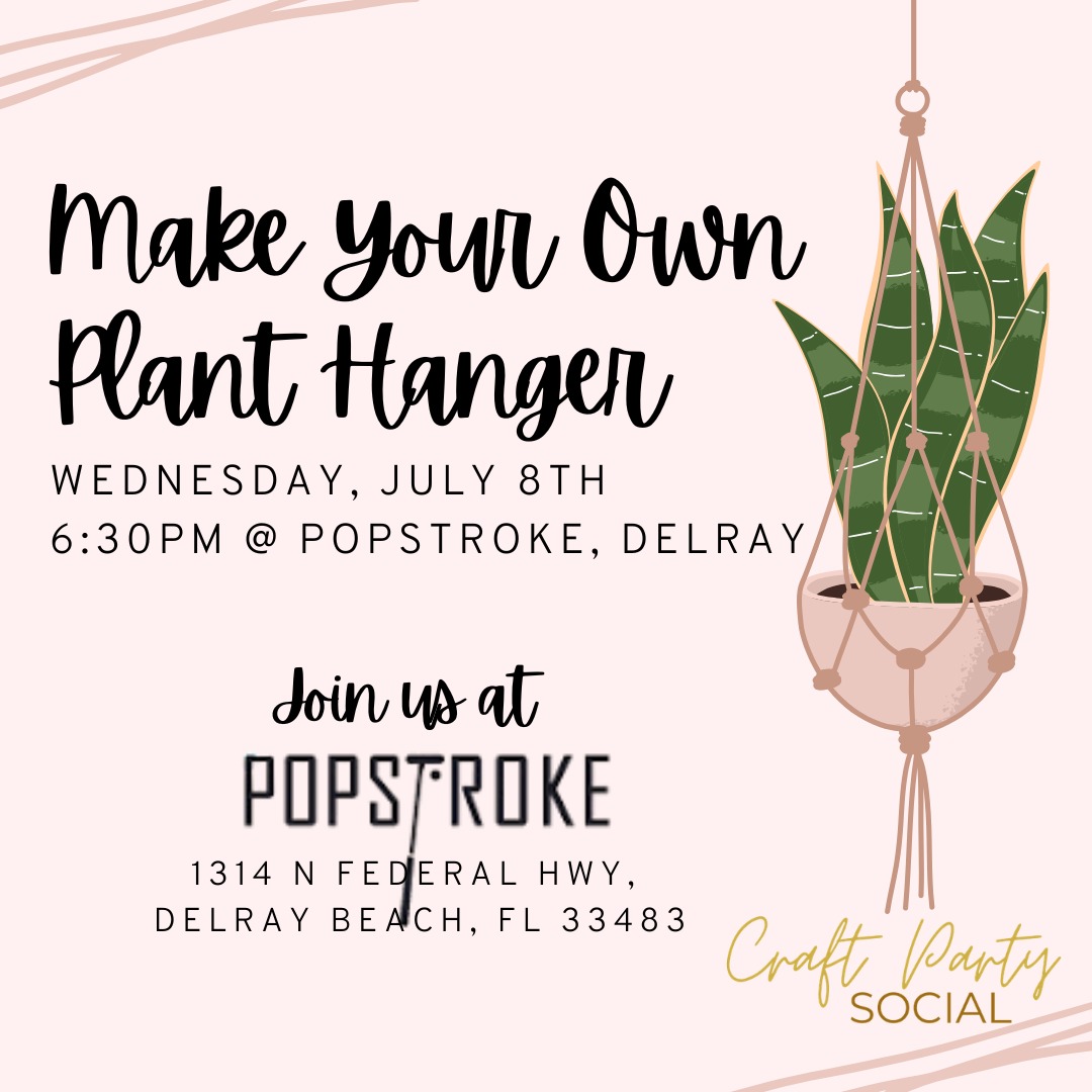 Make Your Own Macrame Plant Hanger at PopStroke Delray Beach