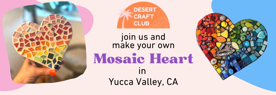 Make Your Own Mosaic Heart in Yucca Valley | Sept 1