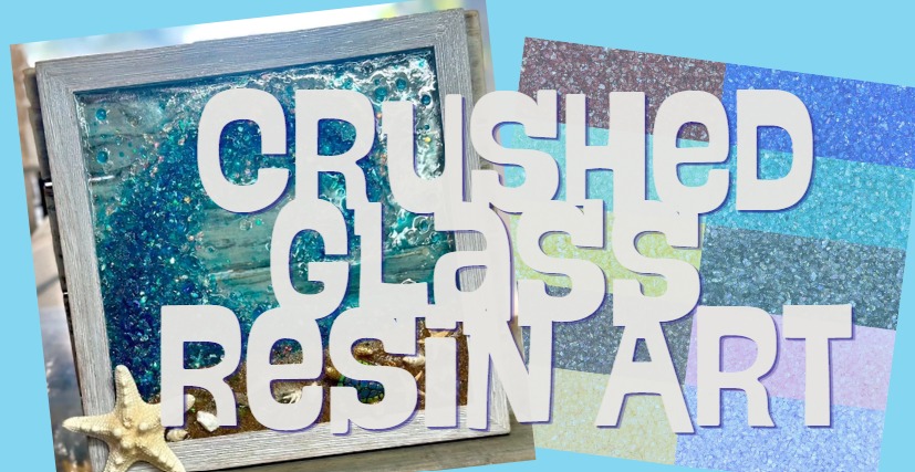 Crushed Glass Resin Art
