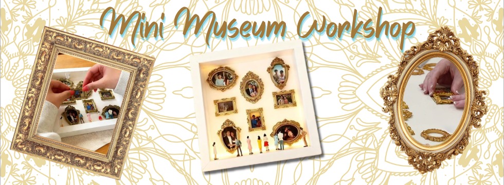 Mini Museum Workshop
