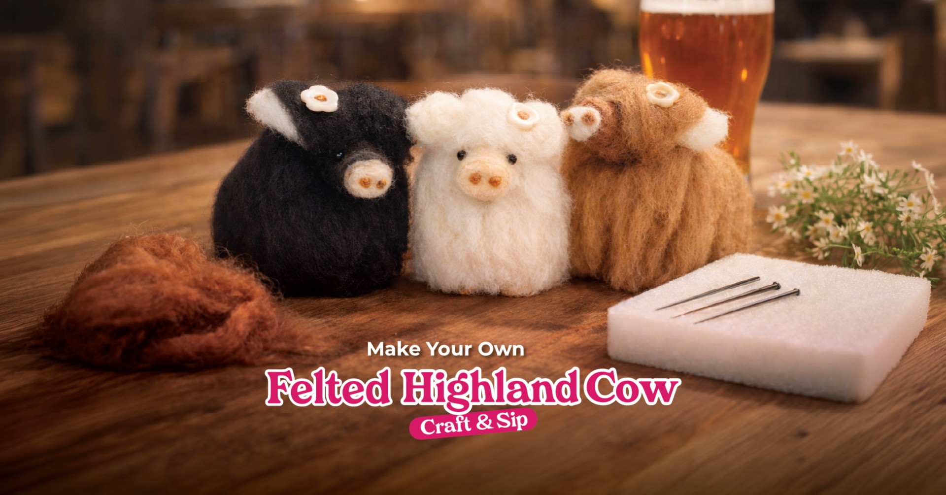 Needle Felted Highland Cow - Craft and Sip at Vine Alley