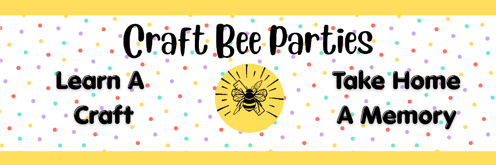 Craft Bee Parties
