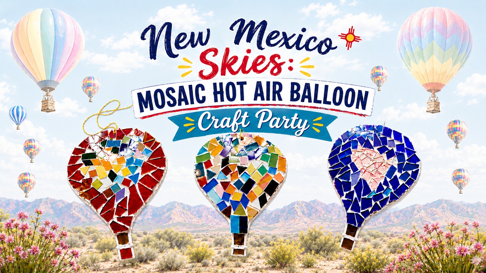 New Mexico Skies! Mosaic Hot Air Balloon Craft Party New Mexico Skies! Mosaic Hot Air Balloon Craft Party