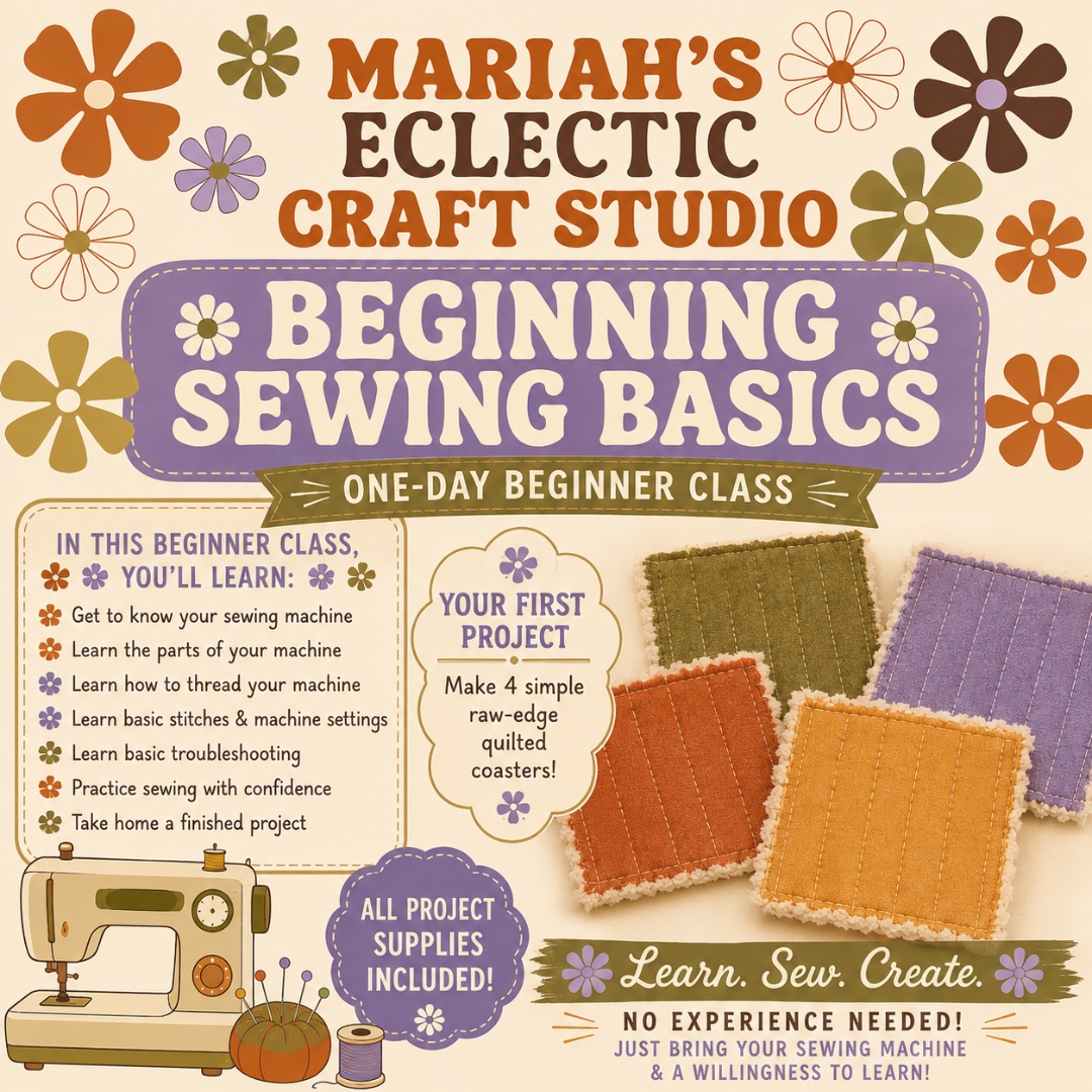 # Beginning Sewing Basics  Mariah’s Eclectic Craft Studio