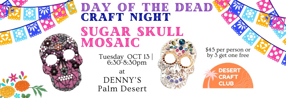 Make a Sugar Skull Mosaic at Dennys in Palm Desert