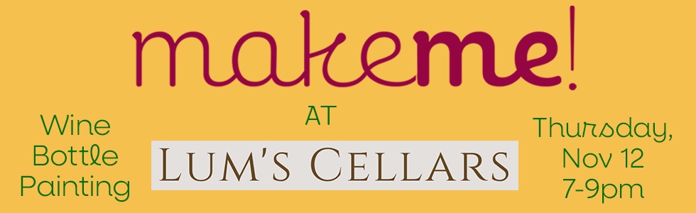 MakeMe! THE ART SOCIAL: Wine Bottle Painting @ Lum's Cellars