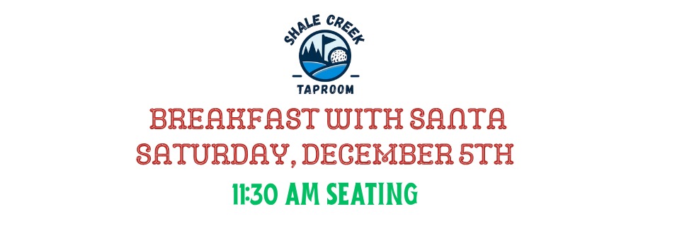 Breakfast with Santa at Shale Creek Taproom- 11:30am