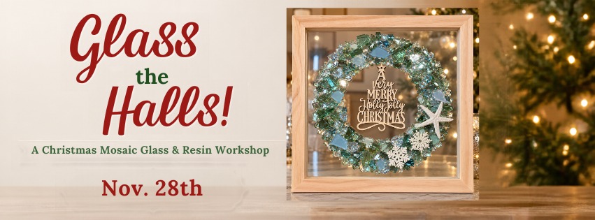 Glass the Halls! A Christmas Mosaic Glass & Resin Workshop ✨🎄