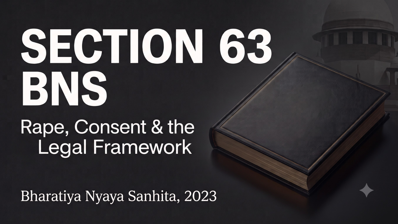 Section 63 BNS: Understanding Rape, Consent and the Legal Framework