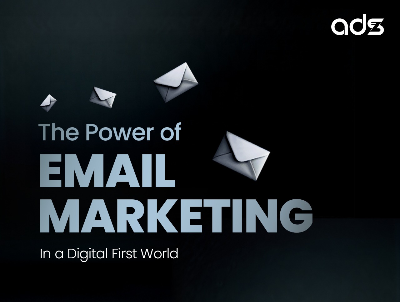 The Power of Email Marketing in a Digital-First World