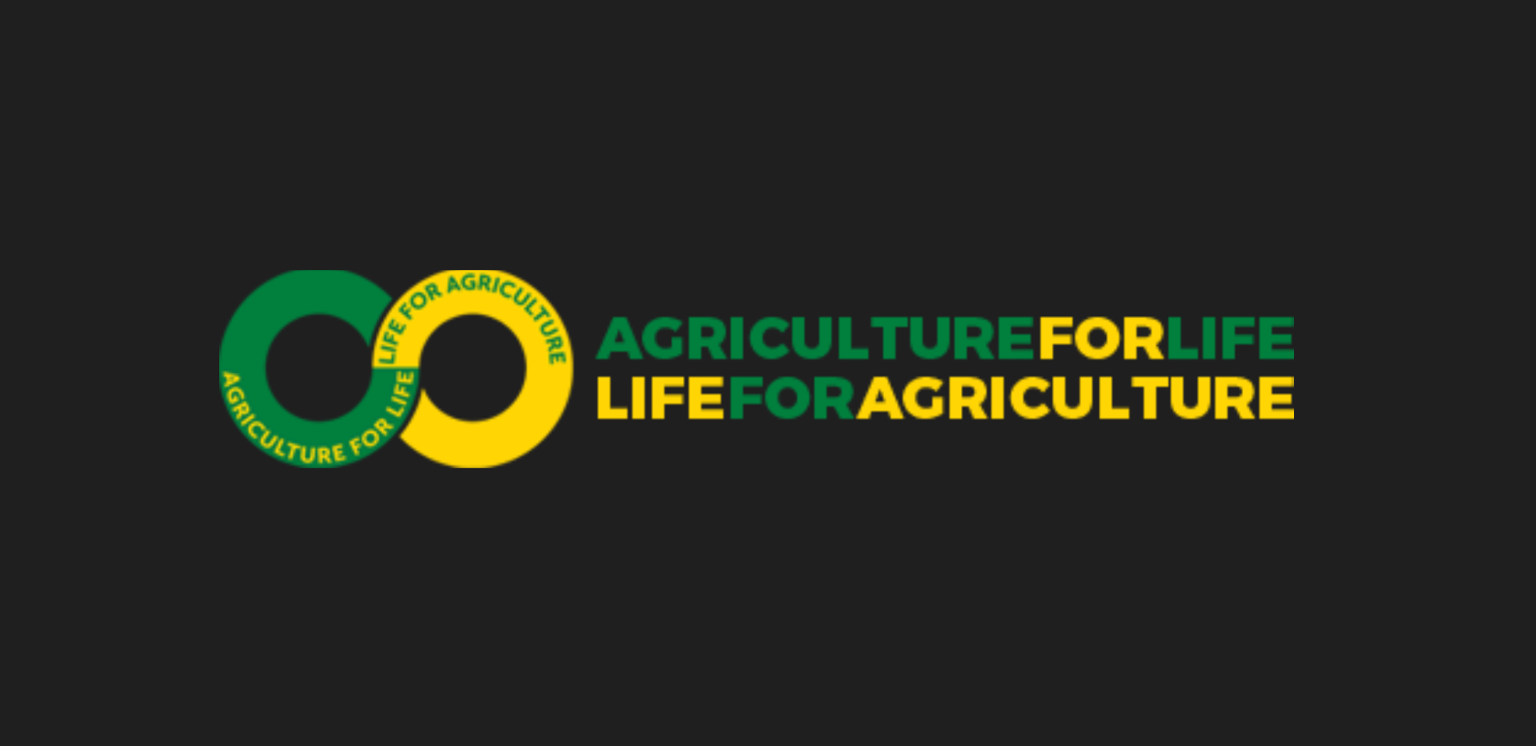 Agriculture for Life, Life for Agriculture