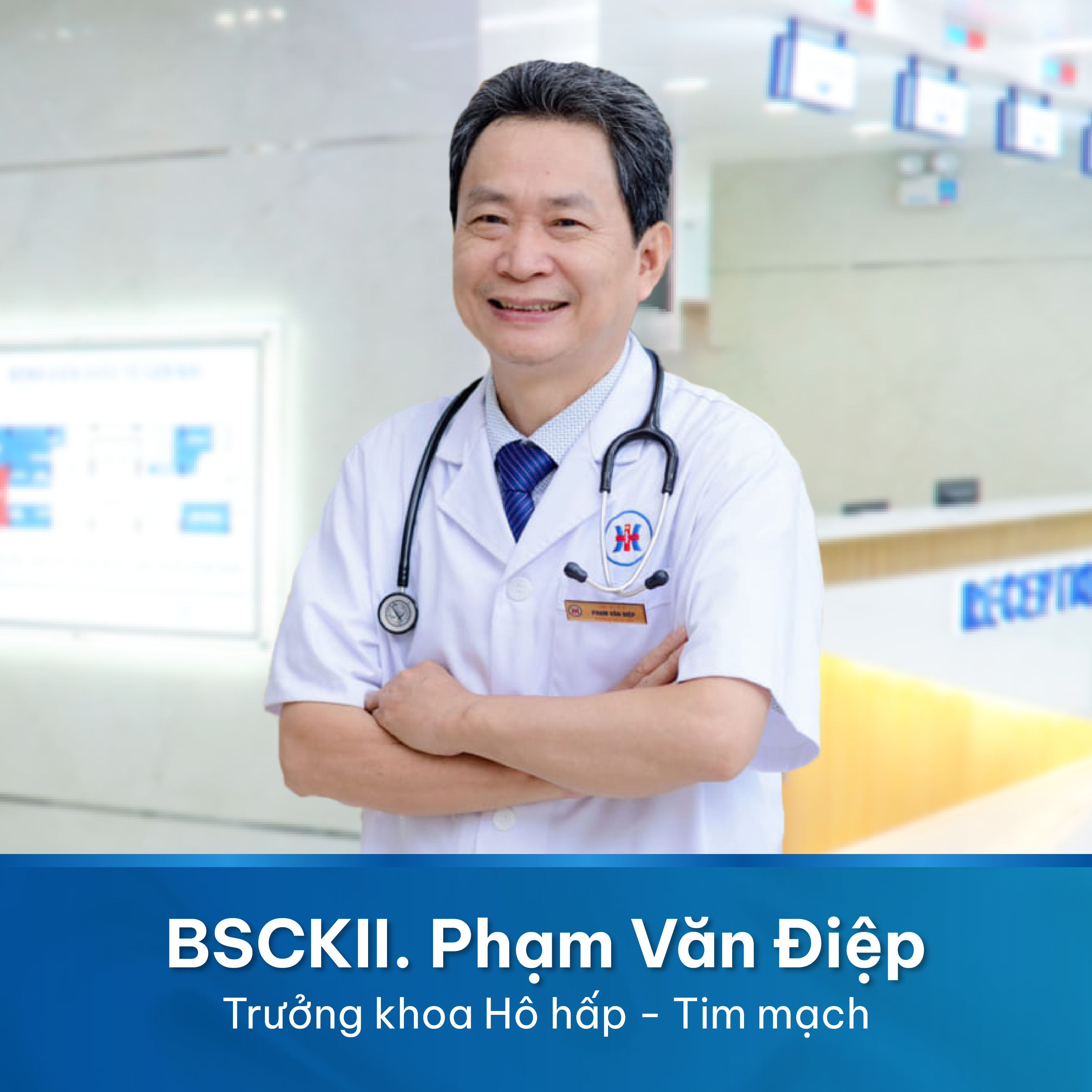 BSCKII TRƯỞNG KHOA HÔ HẤP - TIM MẠCH PHẠM VĂN ĐIỆP