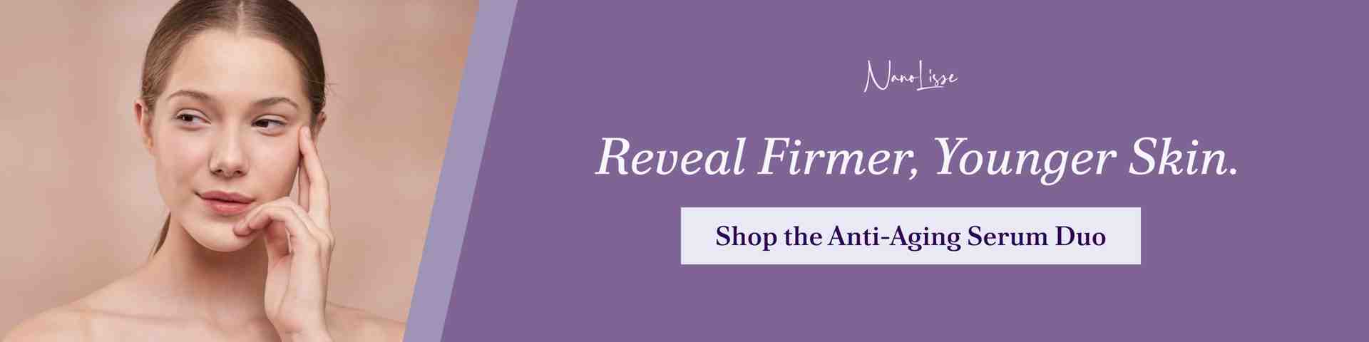 Model showcasing smooth, youthful skin beside a call to action promoting an anti aging serum duo designed to improve firmness, tone, and radiance.