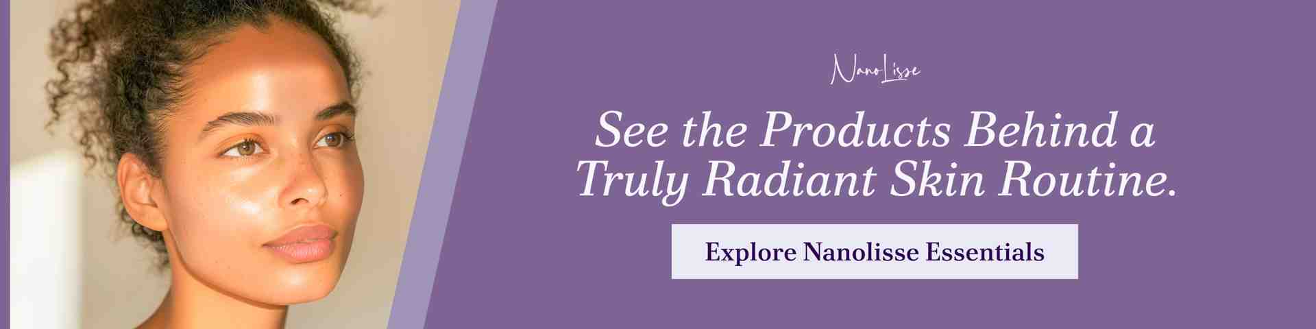 See the Products Behind a Radiant Skin Routine Woman with glowing, radiant skin beside a call-to-action promoting products designed to enhance a skincare beauty glow through hydration and nourishment.