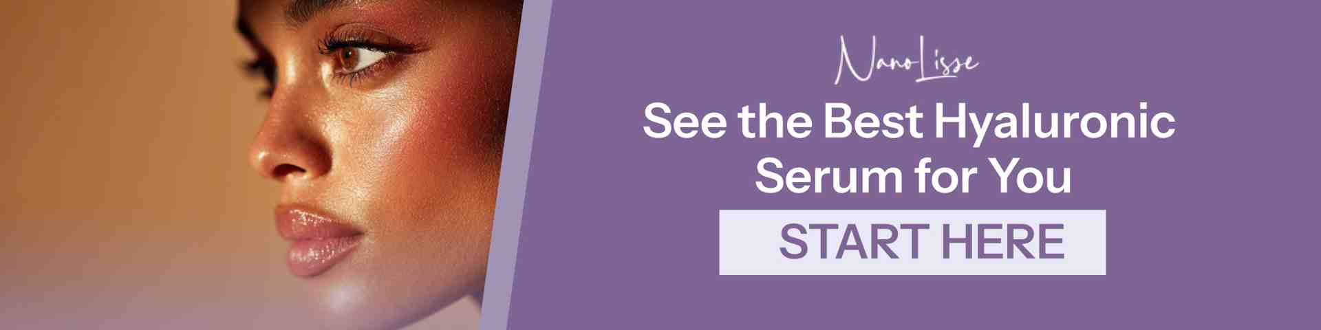 Banner with close-up of a woman’s glowing skin beside text inviting viewers to explore and start finding the best hyaluronic acid serum for their needs.