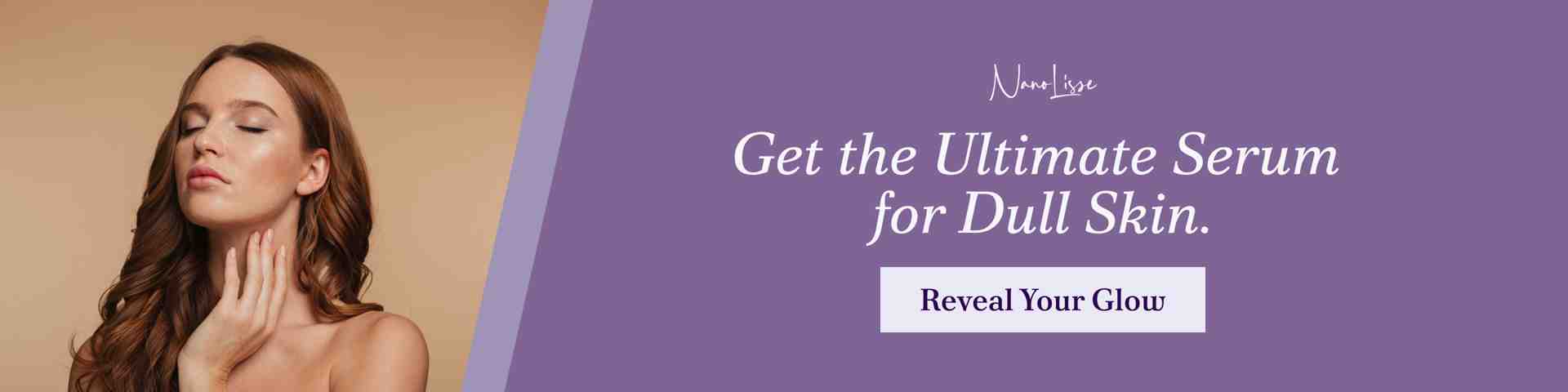 Model with radiant complexion featured beside a call to action for a serum for dull skin, highlighting improved glow, hydration, and smoother-looking skin