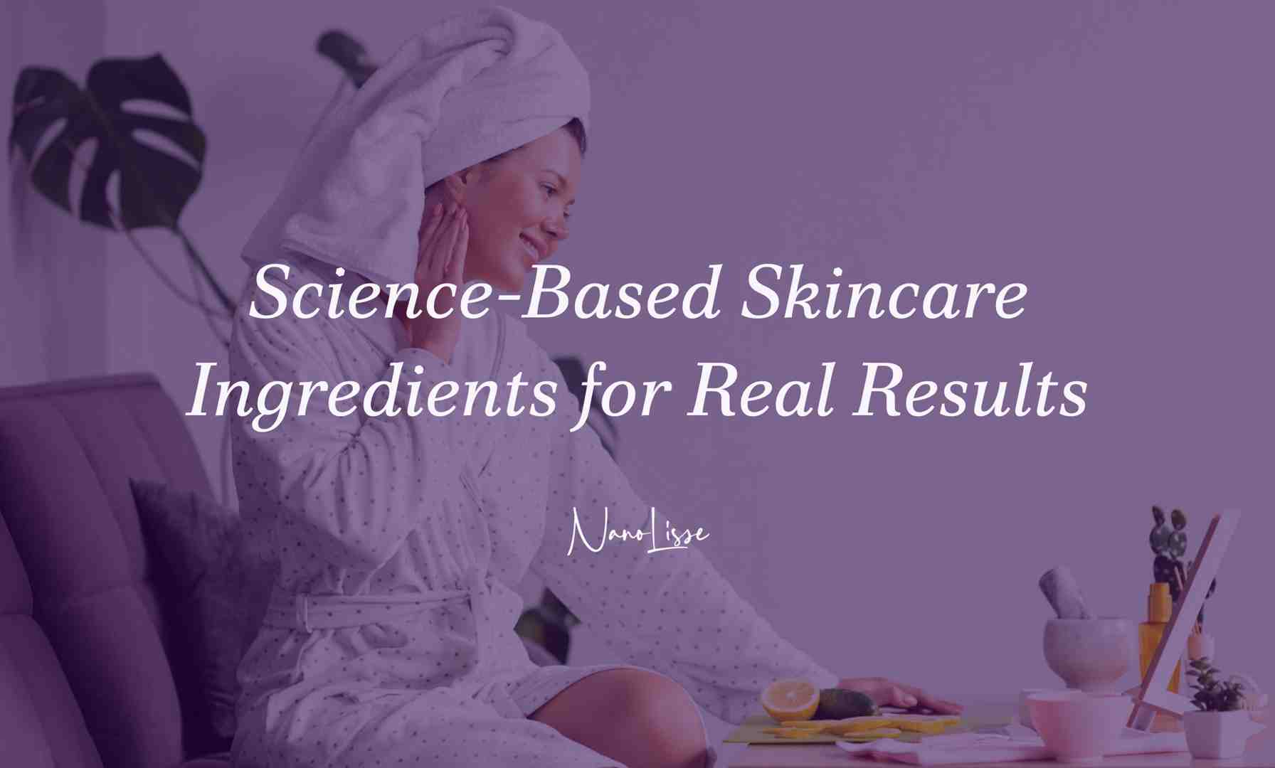 Woman enjoying a calm skincare routine at home, representing science-based skincare ingredients designed to deliver proven results, healthy skin balance, and visible improvements