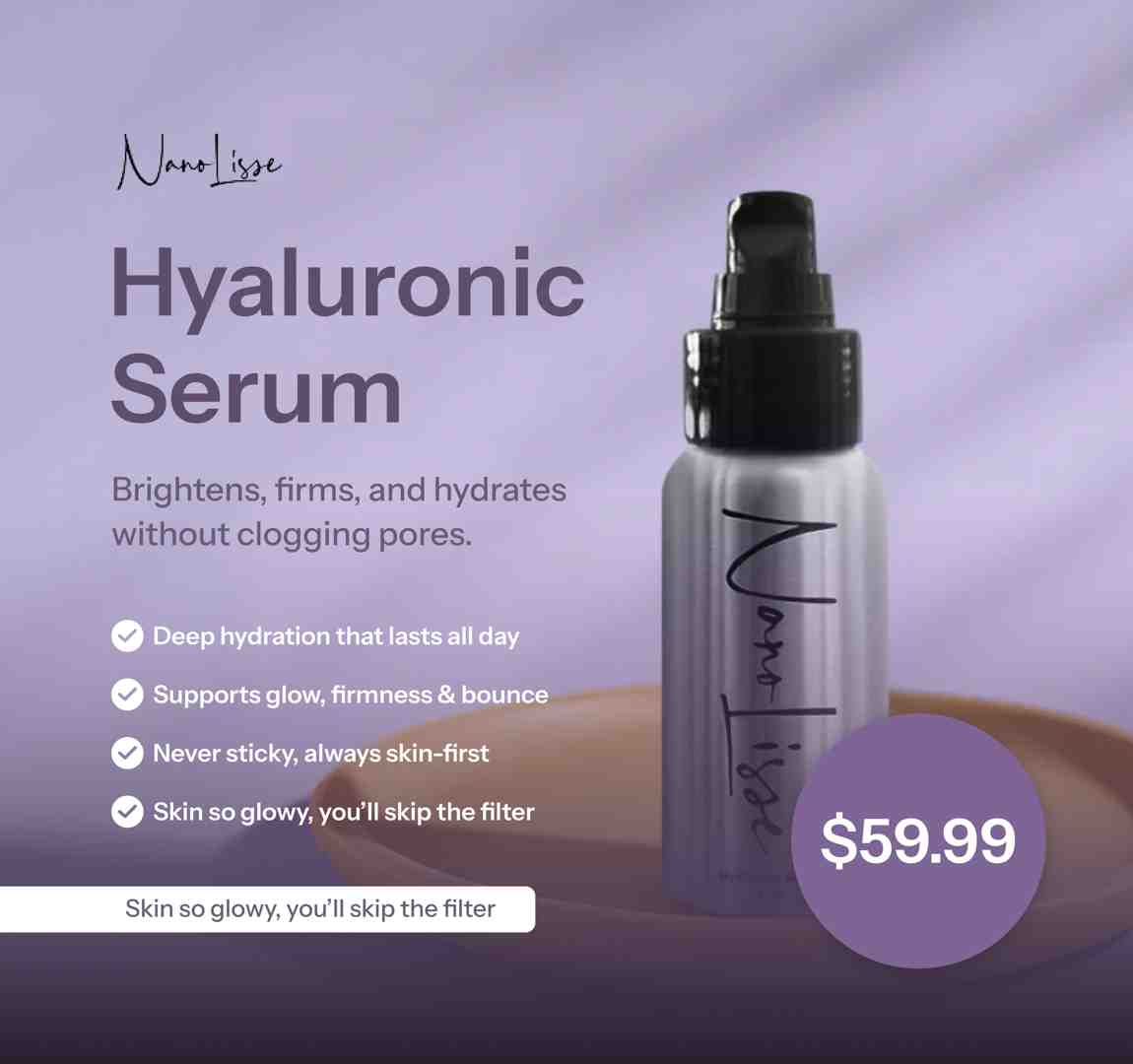 Minimalist Nanolisse hyaluronic serum bottle displayed with text highlighting simple anti-aging hydration, glow, firmness, and lightweight skincare benefits without clogging pores
