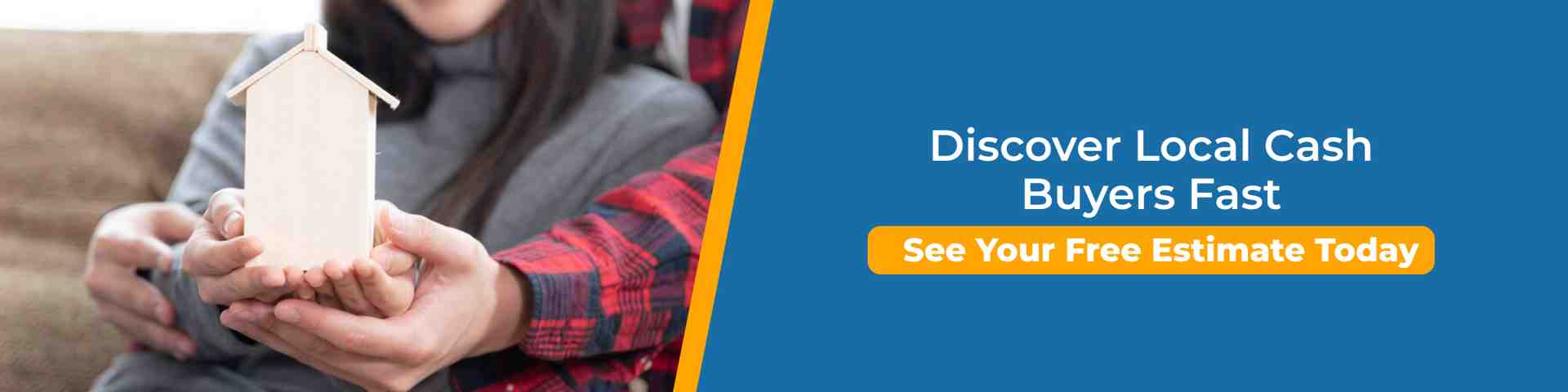 Homeowners holding a house model, representing local cash buyers offering fast home purchases with a free estimate and simple selling process.