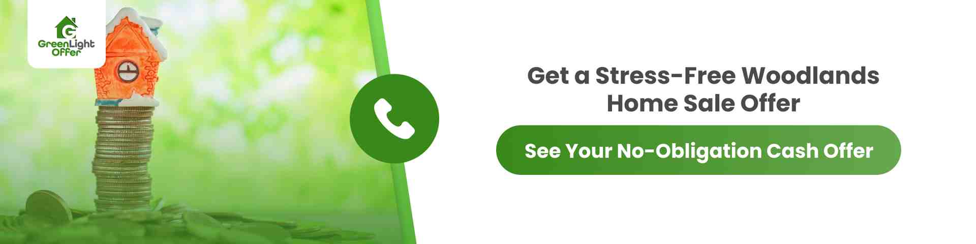 Call to action image for house buyer in the woodlands featuring stacked coins and no obligation cash home sale offer