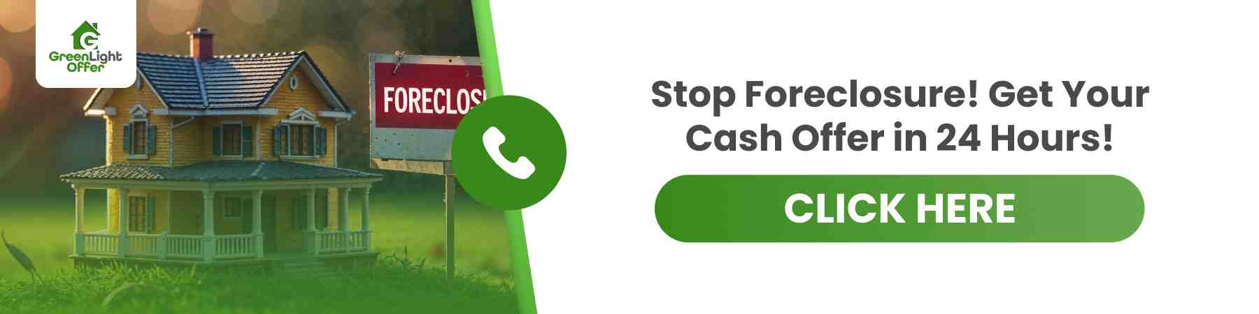 A house with a foreclosure sign and a green button: Stop Foreclosure! Get Your Cash Offer in 24 Hours!