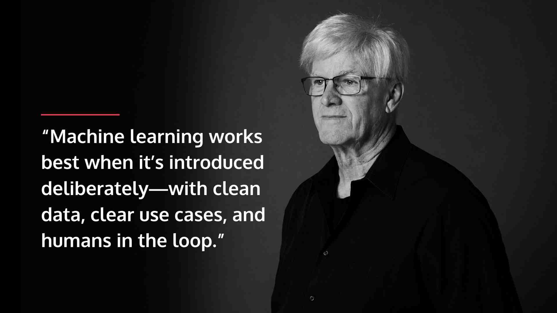 Portrait with pull quote emphasizing deliberate machine learning implementation with human oversight.