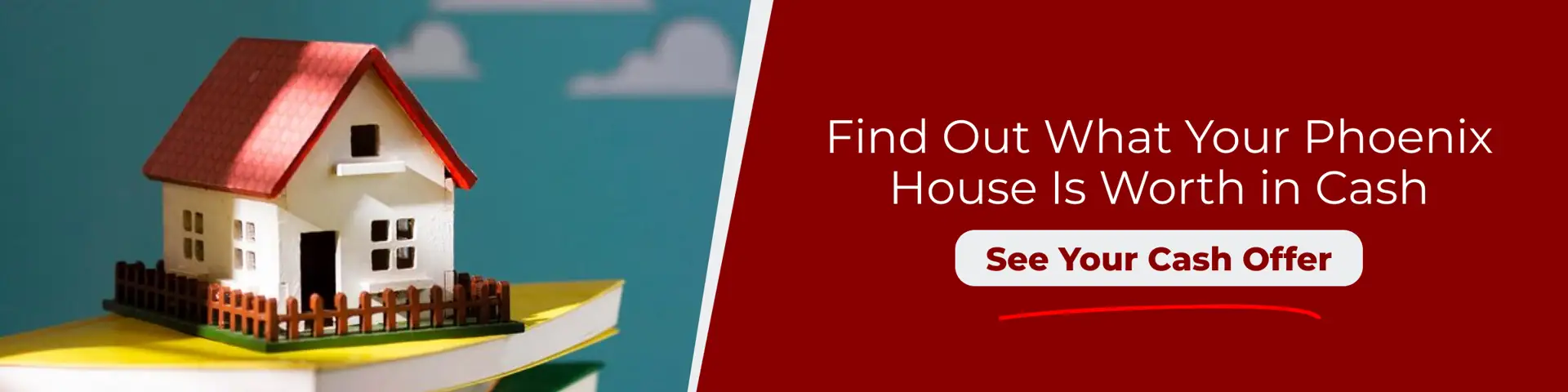 Model home on book with CTA to see your cash offer for house in Phoenix and find out its value quickly