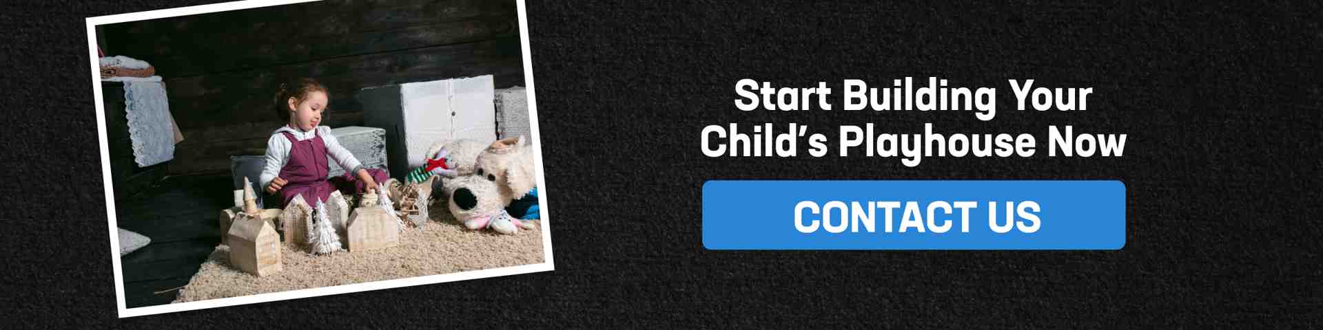 Photo of a child playing indoors with toy houses beside text inviting parents to start building a custom kids playhouse now.