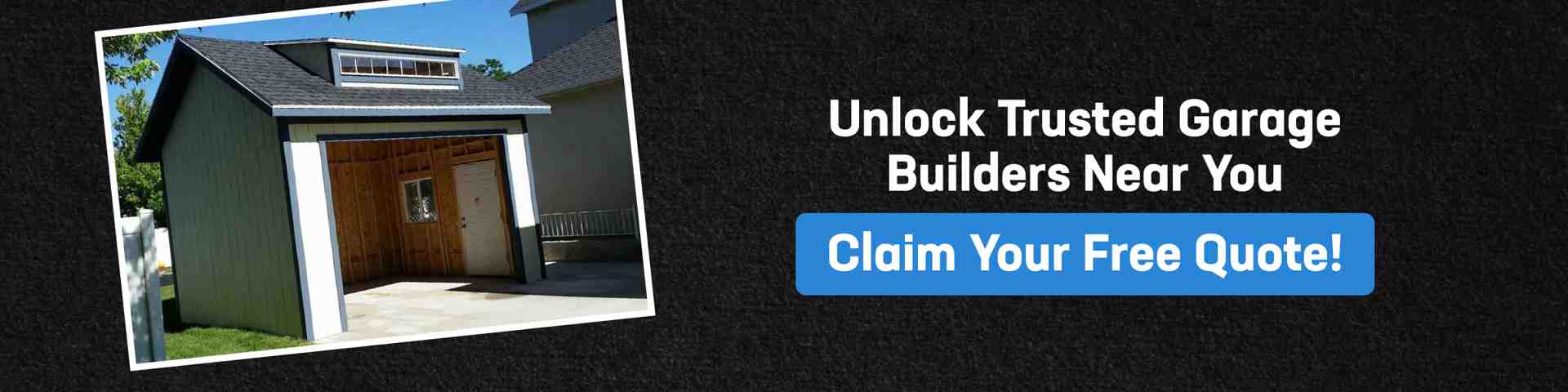 Unlock Trusted Garage Builders Near You Custom residential garage shown beside a call to action, helping homeowners find companies that build garages near me and request a free quote.