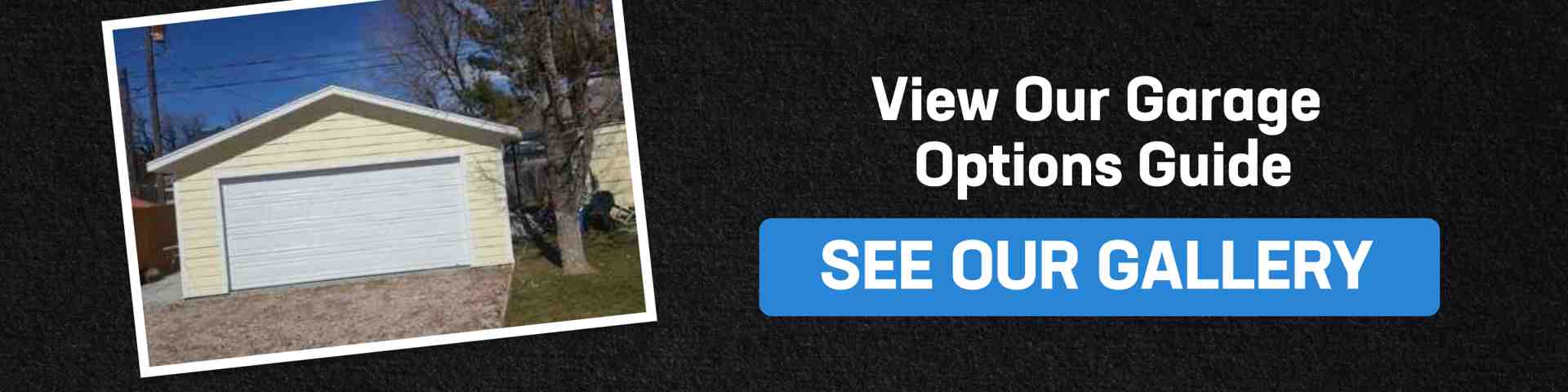  A call-to-action image to view the garage options guide and explore the garage gallery with Wright's Shed Co.