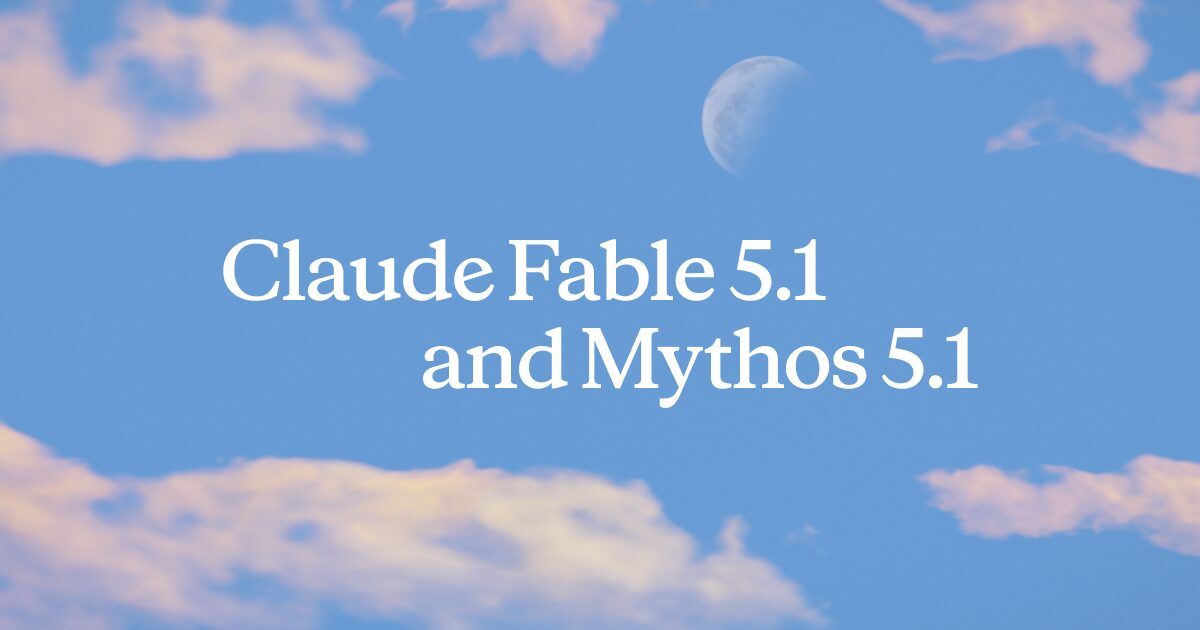 Källbild till artikeln: Anthropic släpper Claude Fable 5.1 och Mythos 5.1 för kodarbete