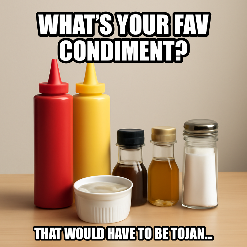 Whats Your Fav Condiment? meme