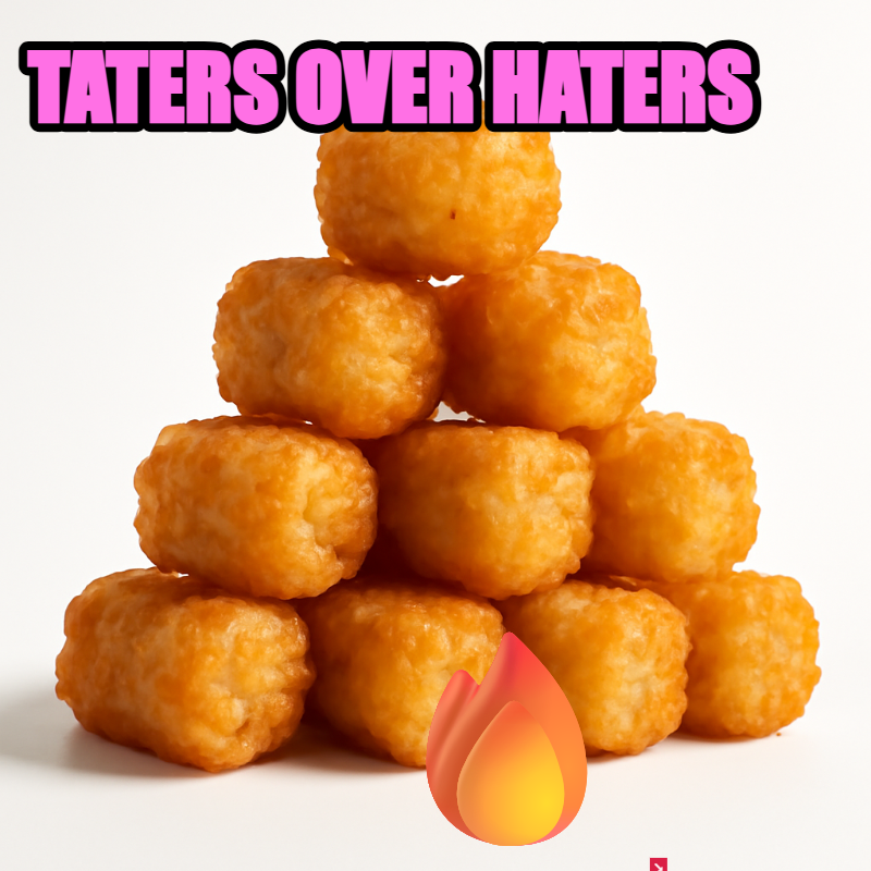 Taters Over Haters meme