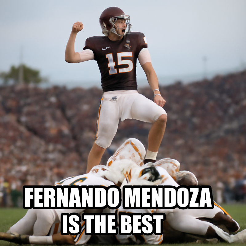 Fernando Mendoza / Is The Best meme