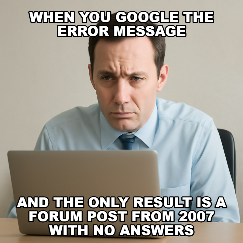 When You Google The Error Message meme