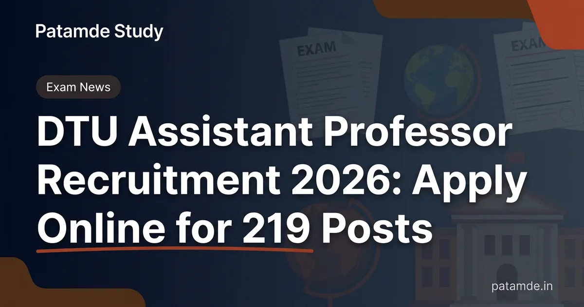 DTU Assistant Professor Recruitment 2026: Apply Online for 219 Posts
