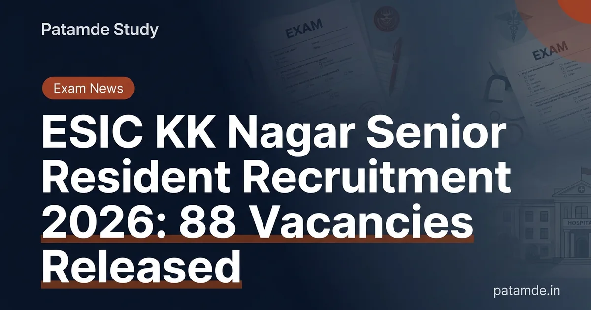 ESIC KK Nagar Senior Resident Recruitment 2026: 88 Vacancies Released