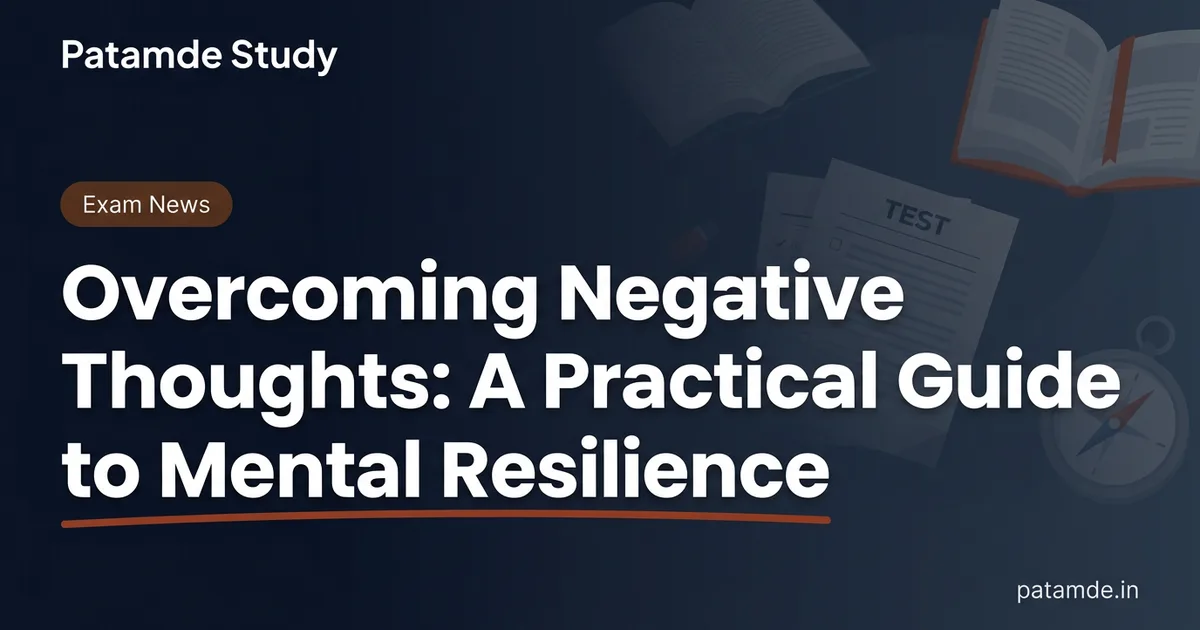 Overcoming Negative Thoughts: A Practical Guide to Mental Resilience