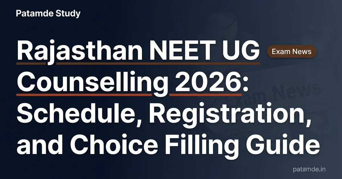 Rajasthan NEET UG Counselling 2026: Schedule, Registration, and Choice Filling Guide