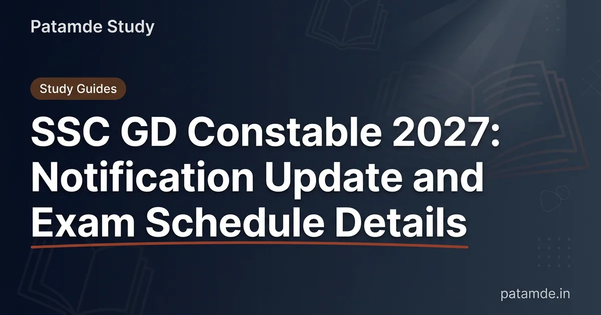 SSC GD Constable 2027: Notification and Exam Schedule Updates