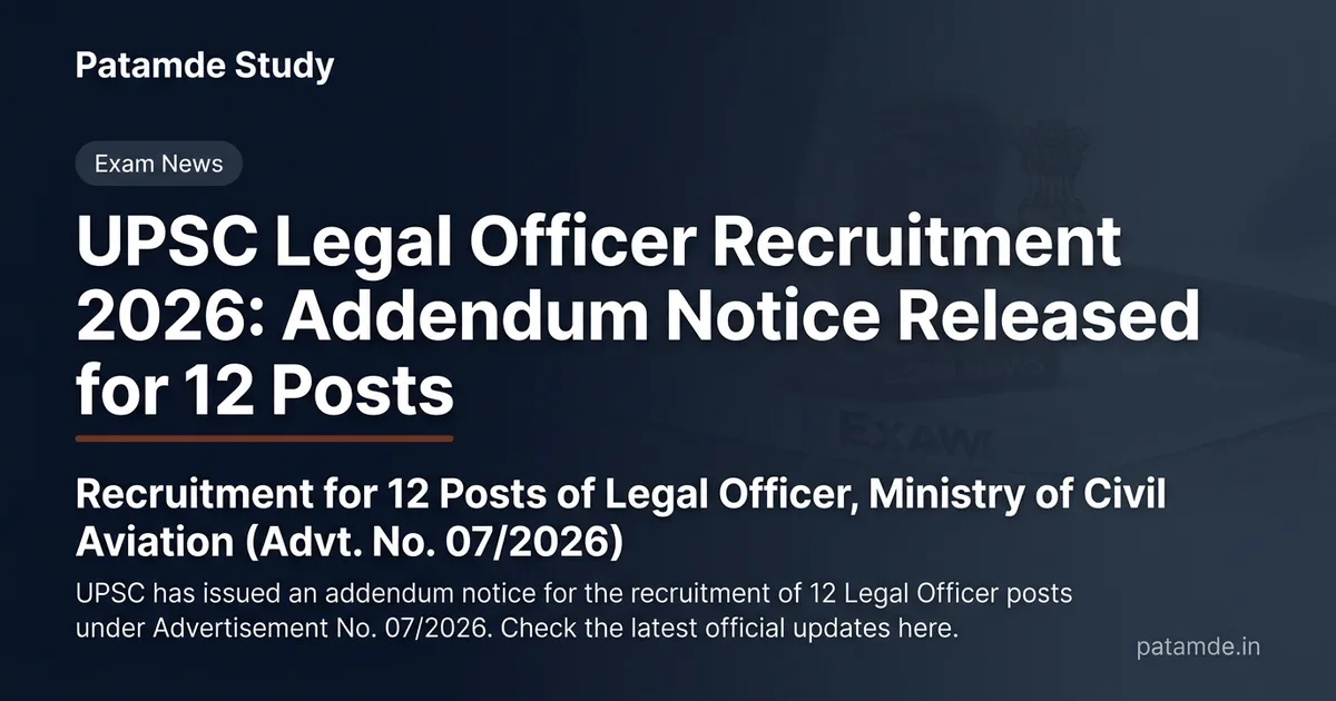 UPSC Legal Officer Recruitment 2026: Addendum Notice Released for 12 Posts
