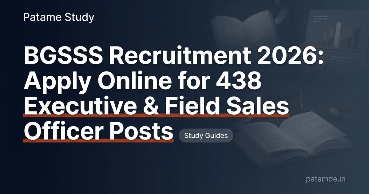 BGSSS Recruitment 2026: Apply Online for 438 Executive & Field Sales Officer Posts