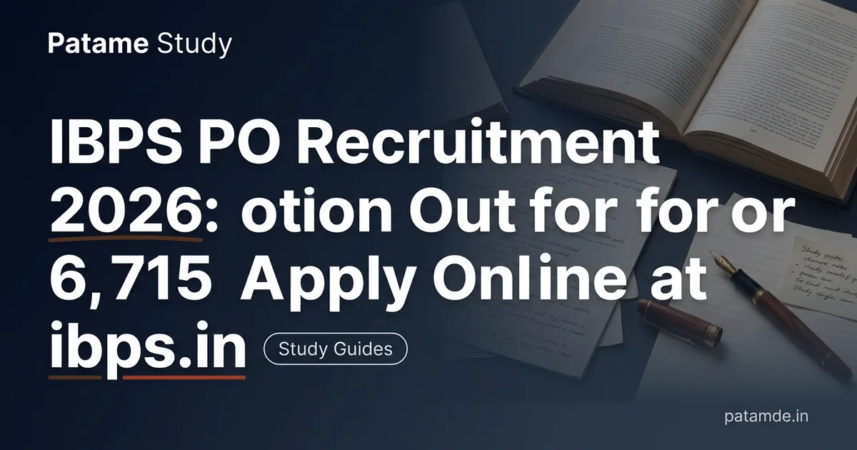 IBPS PO Recruitment 2026: Notification Out for 6,715 Posts, Apply Online at ibps.in
