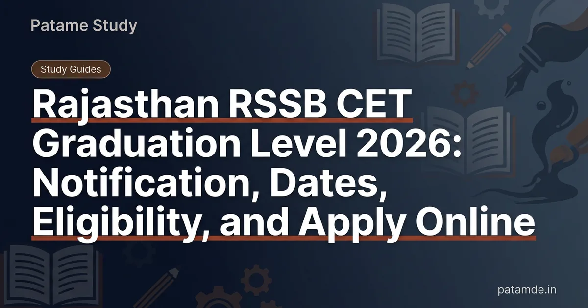Rajasthan CET 2026: RSSB Graduate Level Notification जारी, यहाँ देखें महत्वपूर्ण तिथियाँ, पात्रता और चयन प्रक्रिया