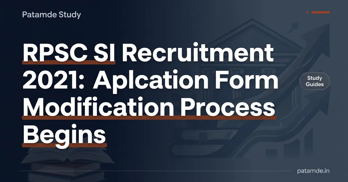 RPSC SI Recruitment 2021: ऑनलाइन आवेदन पत्र में संशोधन की प्रक्रिया शुरू, यहाँ जानें पूरी डिटेल्स